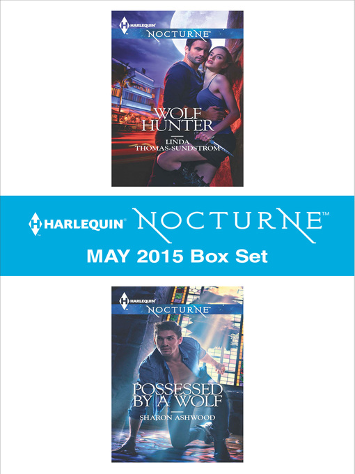 Title details for Harlequin Nocturne May 2015 Box Set: Wolf Hunter\Possessed by a Wolf by Linda Thomas-Sundstrom - Available